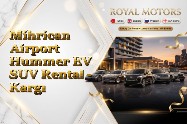 Mihrican Airport Hummer EV SUV Rental - Kargı