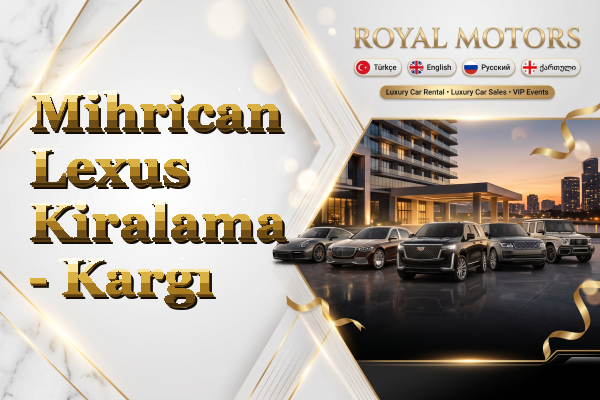 Mihrican Lexus Kiralama - Kargı