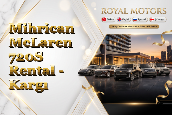 Mihrican McLaren 720S Rental - Kargı
