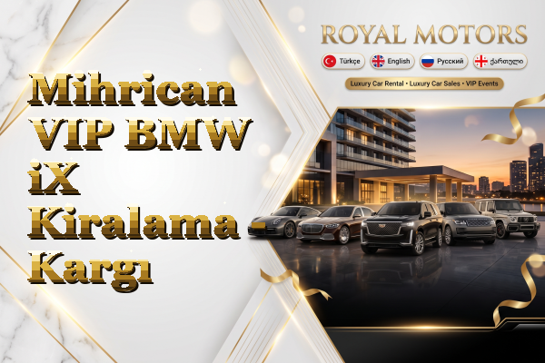 Mihrican VIP BMW iX Kiralama - Kargı