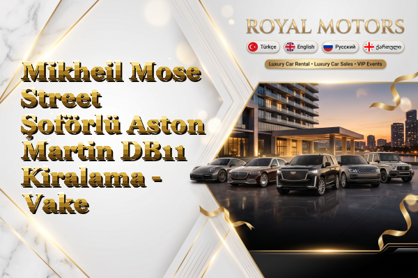 Mikheil Mose Street Şoförlü Aston Martin DB11 Kiralama - Vake