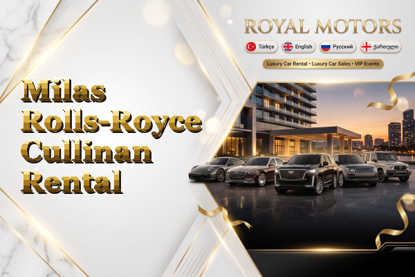 Milas Rolls-Royce Cullinan Rental