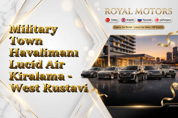 Military Town Havalimanı Lucid Air Kiralama - West Rustavi
