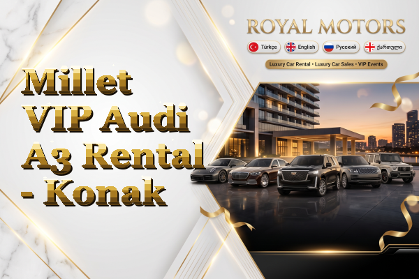 Millet VIP Audi A3 Rental - Konak