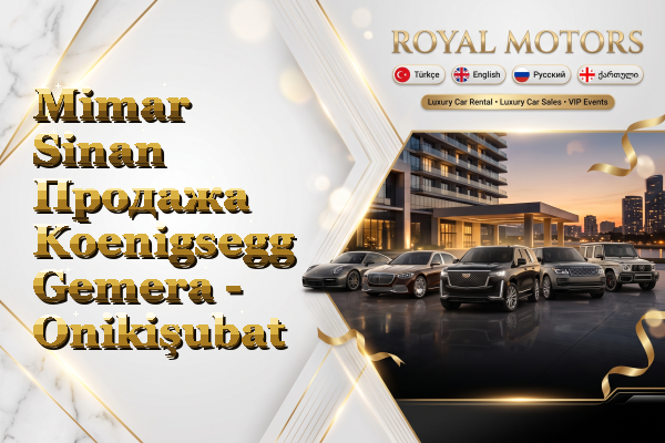 Mimar Sinan Продажа Koenigsegg Gemera - Onikişubat