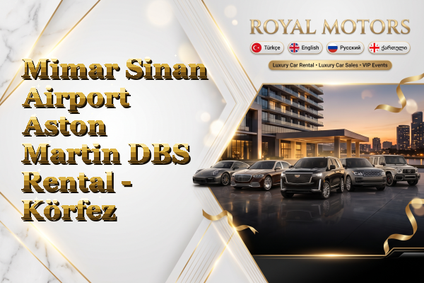 Mimar Sinan Airport Aston Martin DBS Rental - Körfez