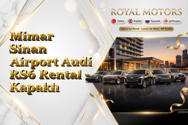 Mimar Sinan Airport Audi RS6 Rental - Kapaklı