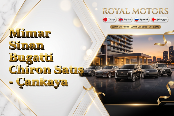 Mimar Sinan Bugatti Chiron Satış - Çankaya