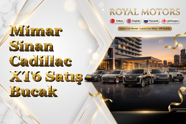 Mimar Sinan Cadillac XT6 Satış - Bucak