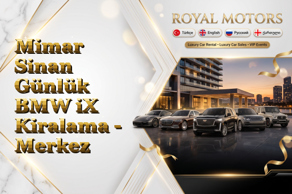 Mimar Sinan Günlük BMW iX Kiralama - Merkez