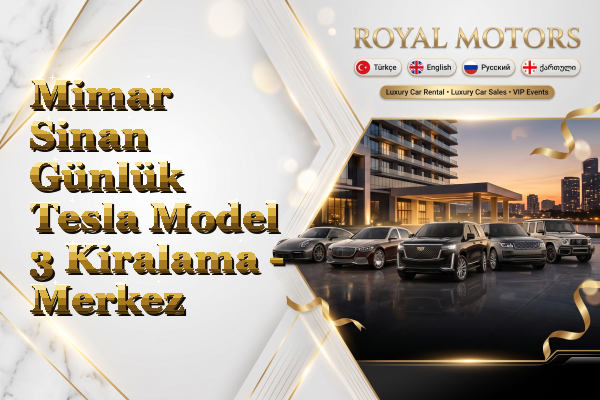 Mimar Sinan Günlük Tesla Model 3 Kiralama - Merkez