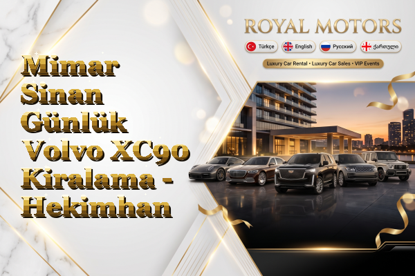 Mimar Sinan Günlük Volvo XC90 Kiralama - Hekimhan