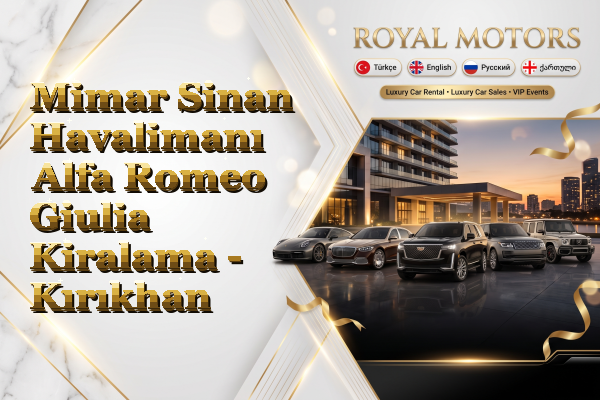 Mimar Sinan Havalimanı Alfa Romeo Giulia Kiralama - Kırıkhan