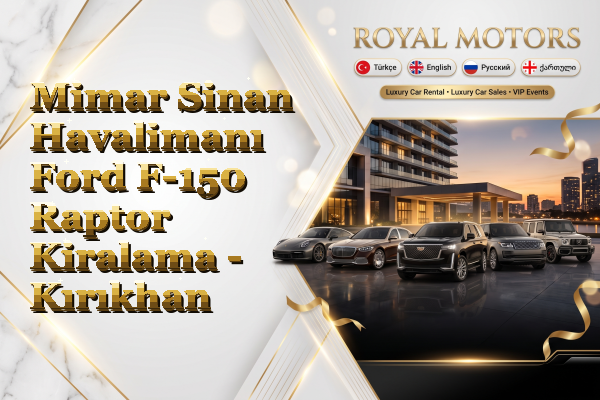 Mimar Sinan Havalimanı Ford F-150 Raptor Kiralama - Kırıkhan