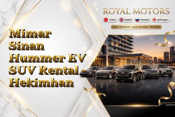Mimar Sinan Hummer EV SUV Rental - Hekimhan