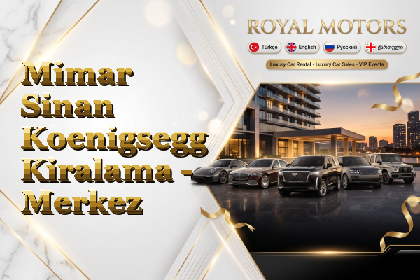 Mimar Sinan Koenigsegg Kiralama - Merkez
