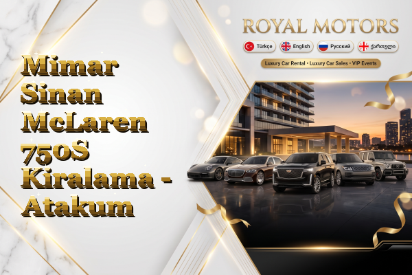 Mimar Sinan McLaren 750S Kiralama - Atakum