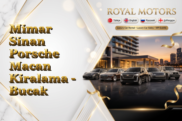 Mimar Sinan Porsche Macan Kiralama - Bucak