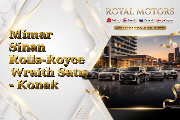 Mimar Sinan Rolls-Royce Wraith Satış - Konak