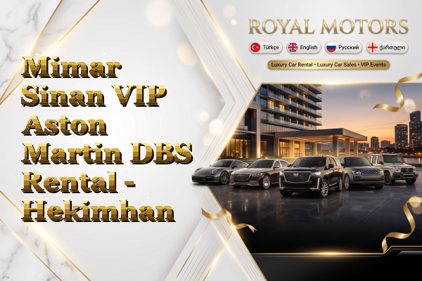 Mimar Sinan VIP Aston Martin DBS Rental - Hekimhan