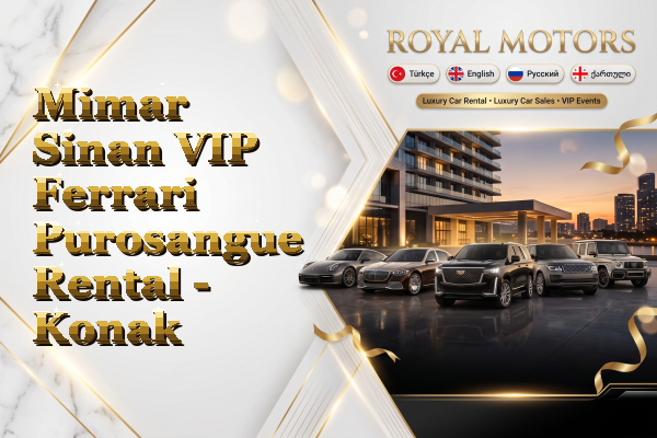 Mimar Sinan VIP Ferrari Purosangue Rental - Konak