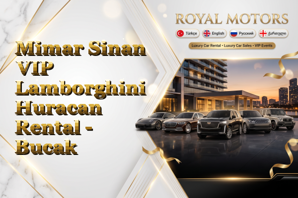Mimar Sinan VIP Lamborghini Huracan Rental - Bucak