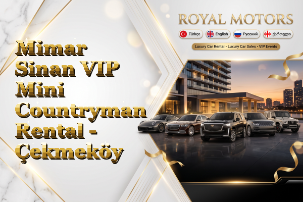 Mimar Sinan VIP Mini Countryman Rental - Çekmeköy