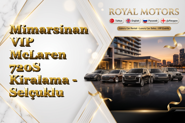 Mimarsinan VIP McLaren 720S Kiralama - Selçuklu