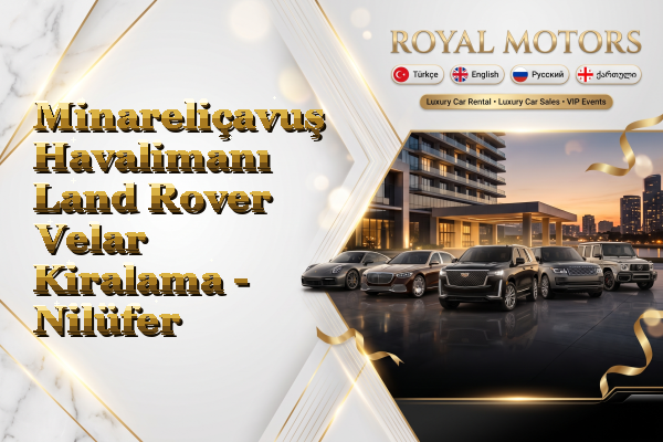 Minareliçavuş Havalimanı Land Rover Velar Kiralama - Nilüfer