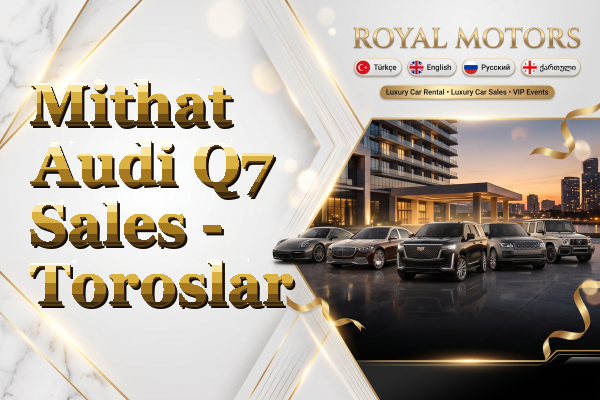 Mithat Audi Q7 Sales - Toroslar
