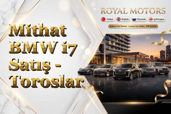 Mithat BMW i7 Satış - Toroslar