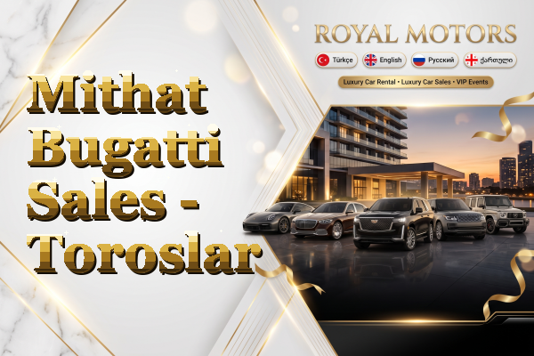 Mithat Bugatti Sales - Toroslar