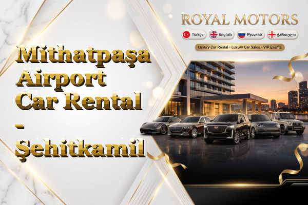 Mithatpaşa Airport Car Rental - Şehitkamil