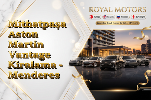 Mithatpaşa Aston Martin Vantage Kiralama - Menderes