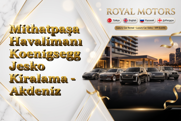 Mithatpaşa Havalimanı Koenigsegg Jesko Kiralama - Akdeniz