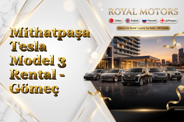 Mithatpaşa Tesla Model 3 Rental - Gömeç