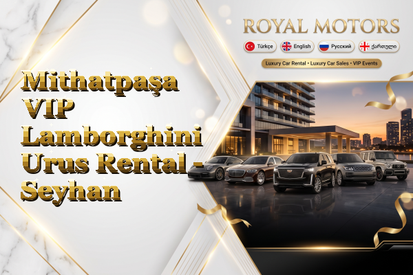 Mithatpaşa VIP Lamborghini Urus Rental - Seyhan