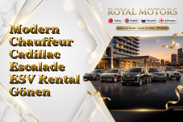 Modern Chauffeur Cadillac Escalade ESV Rental - Gönen