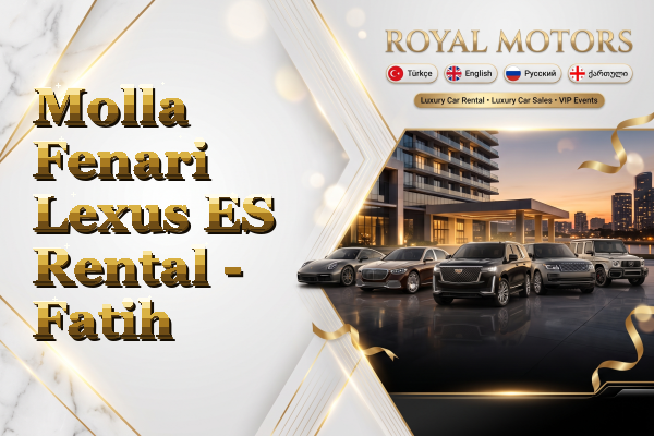 Molla Fenari Lexus ES Rental - Fatih