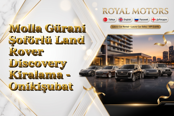 Molla Gürani Şoförlü Land Rover Discovery Kiralama - Onikişubat