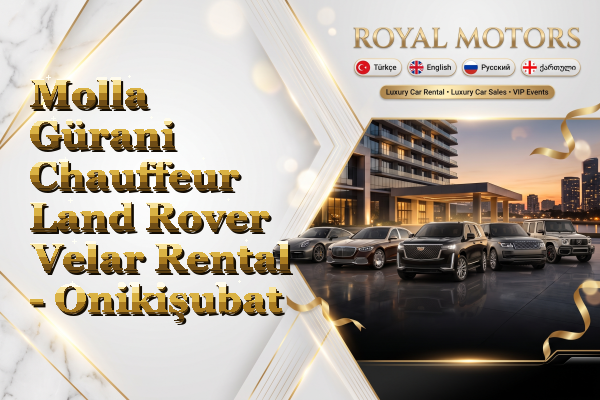 Molla Gürani Chauffeur Land Rover Velar Rental - Onikişubat