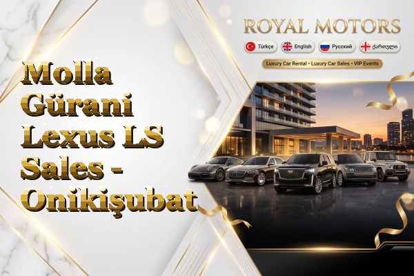 Molla Gürani Lexus LS Sales - Onikişubat