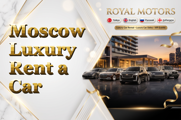 Moscow Luxury Rent a Car