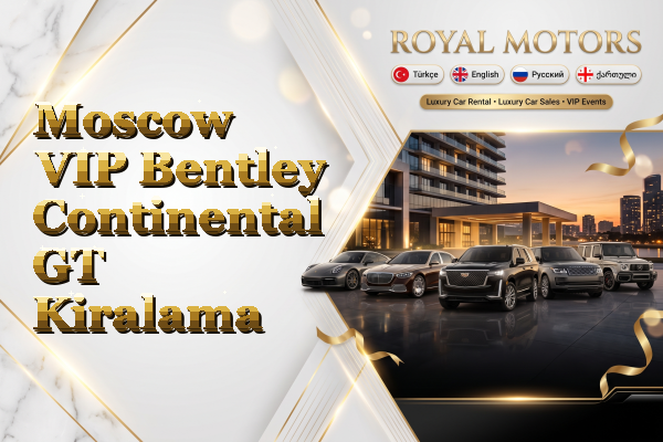 Moscow VIP Bentley Continental GT Kiralama