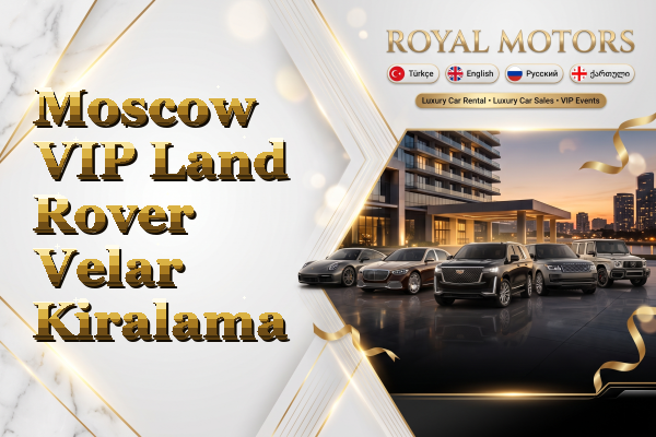 Moscow VIP Land Rover Velar Kiralama