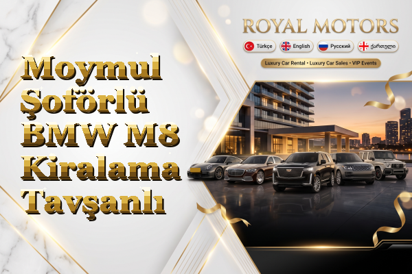 Moymul Şoförlü BMW M8 Kiralama - Tavşanlı