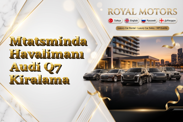 Mtatsminda Havalimanı Audi Q7 Kiralama