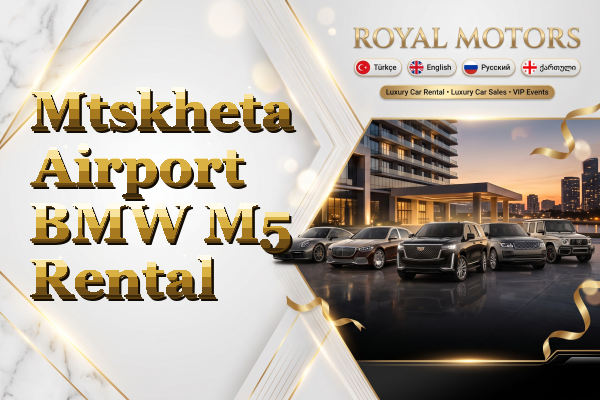 Mtskheta Airport BMW M5 Rental