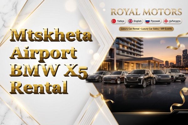 Mtskheta Airport BMW X5 Rental
