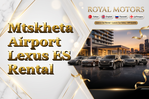 Mtskheta Airport Lexus ES Rental